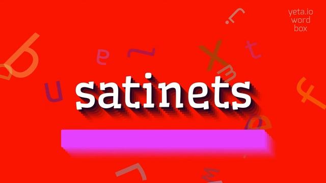 HOW TO SAY SATINETS? смотреть онлайн