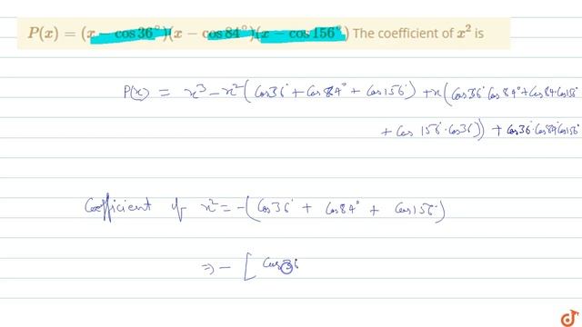 `P(x)=(x- cos 36^@ )(x -cos 84^@)(x -cos 156^@ )` The coefficient of `x^2` is смотреть онлайн