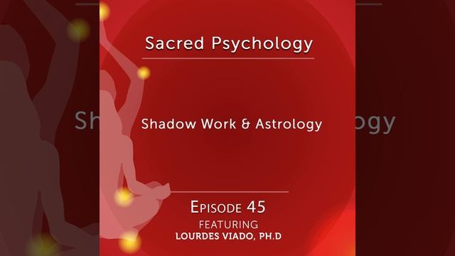 Episode 45: Shadow Work & Astrology with Lourdes Viado, Ph.D смотреть онлайн