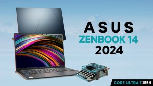 ASUS ZENBOOK 14 - 2024 | МАЛЕНЬКАЯ ПЕЧАТНАЯ МАШИНКА?
