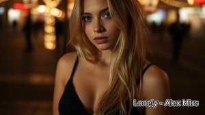 Lonely / Alex Mtrs music video / deep house new song