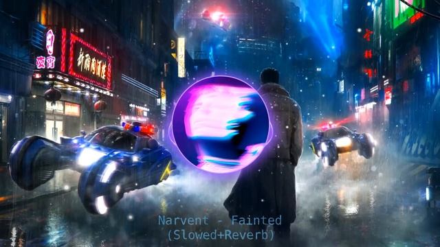 Narvent - Fainted (Slowed+Reverb) смотреть онлайн