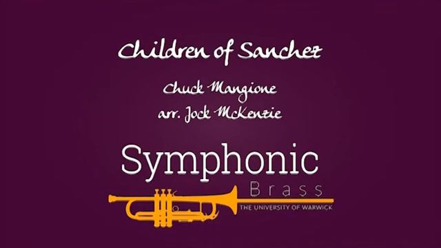 University of Warwick Symphonic Brass - Children of Sanchez смотреть онлайн