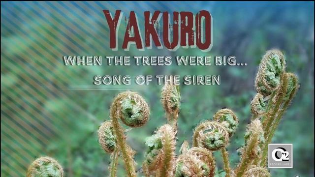Yakuro - When the Trees Were Big... Song of the Siren смотреть онлайн