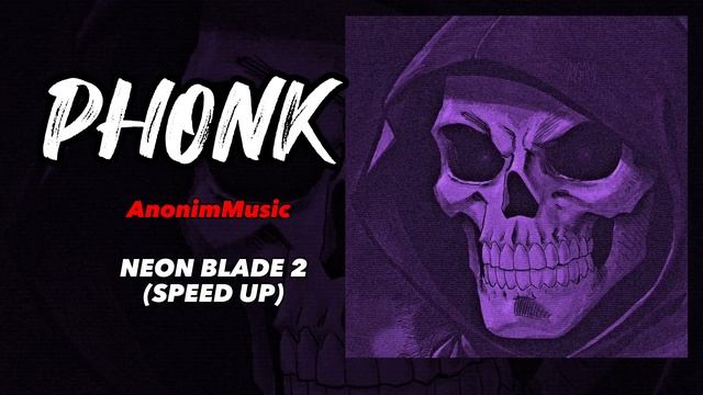 NEON BLADE 2 (SPEED UP) Phonk Music
