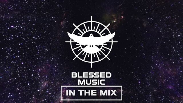 Blessed Music - In The Mix 001 смотреть онлайн