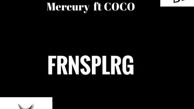 Mercury ft COCO -FRNSPLRG смотреть онлайн
