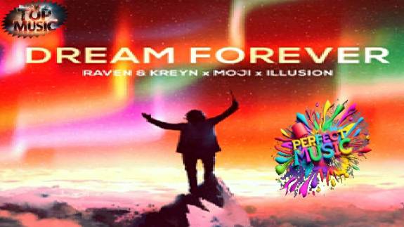 🎶 СОВРЕМЕННЫЕ ХИТЫ 2024 ❤️🔥 ЗАРУБЕЖНАЯ МУЗЫКА | Raven & Kreyn x Moji x Illusion - Dream Forever | смотреть онлайн