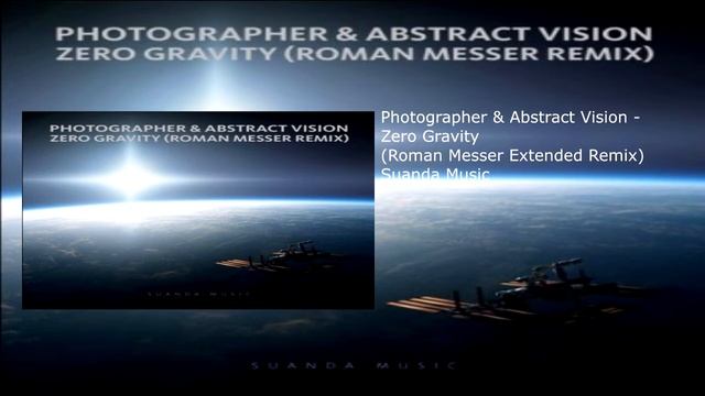 Photographer & Abstract Vision - Zero Gravity (Roman Messer Extended Remix) смотреть онлайн