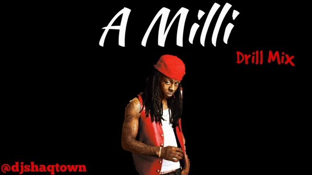 Lil Wayne - A Milli (Drill Mix) ft. Fivio Foreign | DJ ShaqTown смотреть онлайн