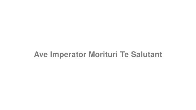 How to Pronounce "Ave Imperator Morituri Te Salutant" смотреть онлайн