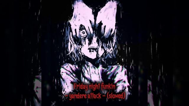 Friday night funkin - yandere attack - (slowed) смотреть онлайн
