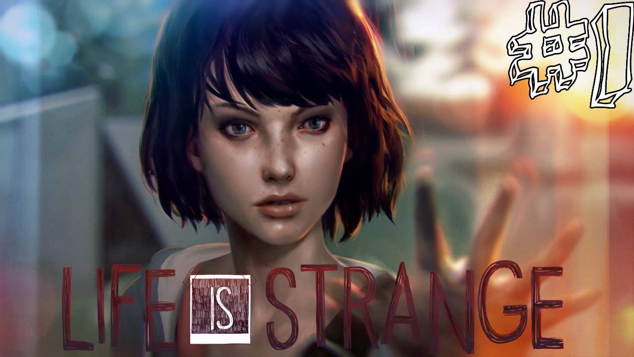 Прохождение Life is Strange  Эпизод 1 "Хризалида" #1