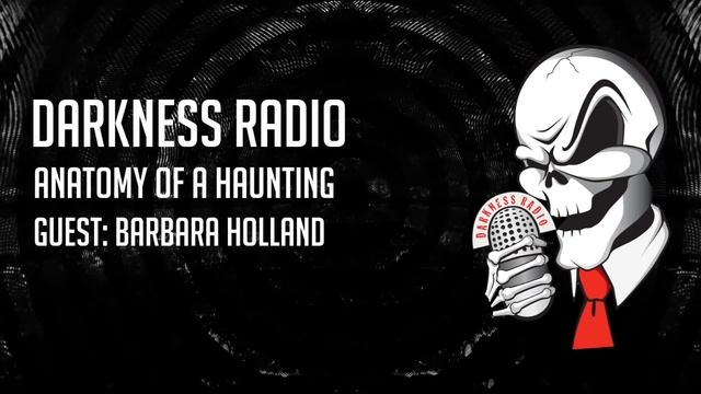 Darkness Radio presents Anatomy of a Haunting with Barbara Holland - host Dave Schrader 5/24/20 смотреть онлайн