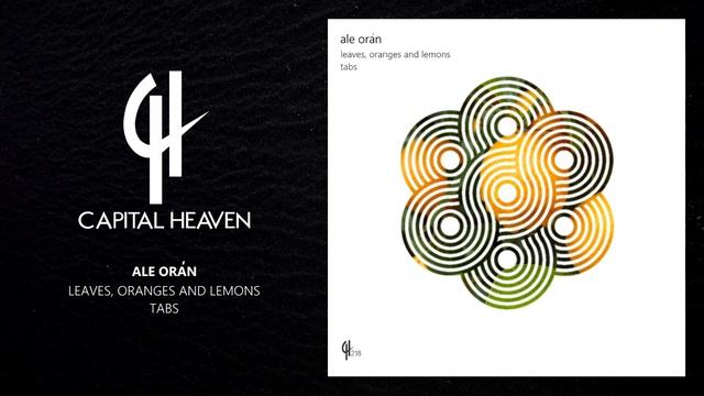 Ale Orán - Leaves, Oranges and Lemons (Original Mix) [Capital Heaven] смотреть онлайн