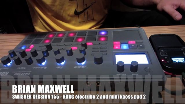 155 - Korg electribe 2 and Mini Kaoss Pad 2 - swisher session 155 - Brian Maxwell смотреть онлайн
