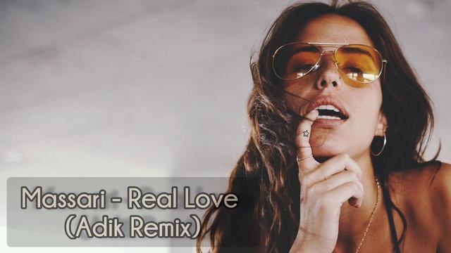 Massari - Real Love (Adik Remix)