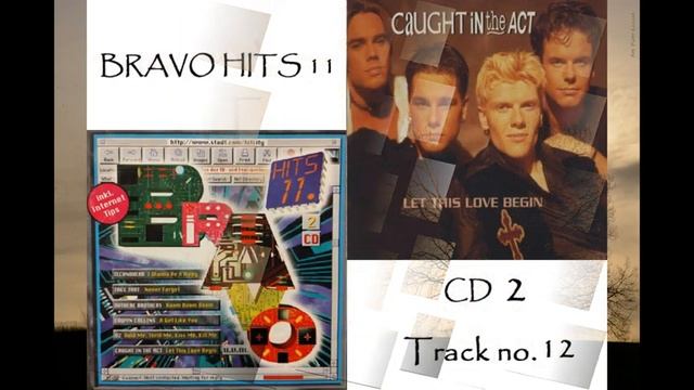Caught In The Act - Let This Love Begin - Bravo Hits 11 (CD2, Track 12)
