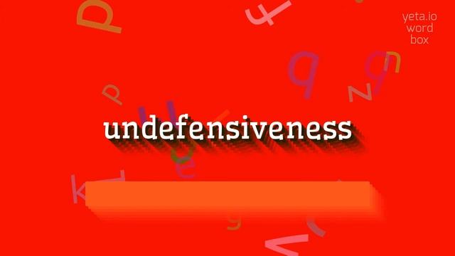 UNDEFENSIVENESS - HOW TO PRONOUNCE UNDEFENSIVENESS? #undefensiveness