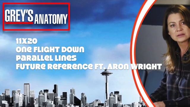 Grey's Anatomy Soundtrack - "Parallel Lines" by Future Reference ft. Aron Wright (11x20) смотреть онлайн