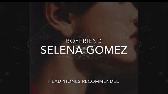 Boyfriend | Selena Gomez | 8D Music смотреть онлайн