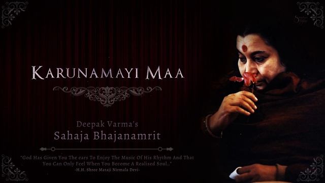 Karunamayi Maa _ Sahaja Bhajanamrit _ Deepak Varma