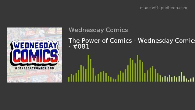 The Power Of Comics - Wednesday Comics - #081