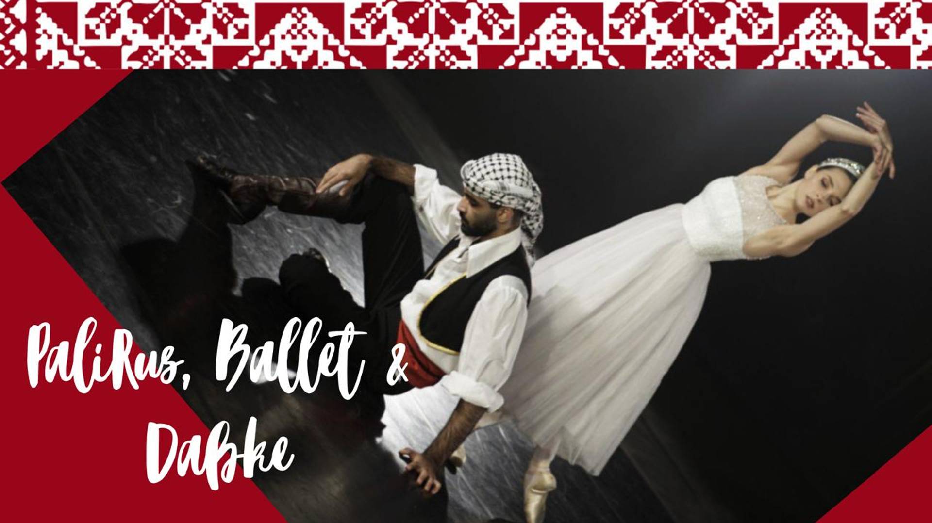 PaliRus, Ballet&Dabke