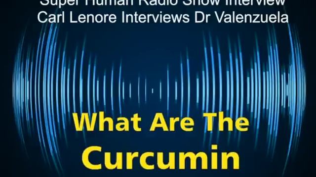 2015: Curcumin Benefits You Didn't Know About - Interview Dr Valenzuela смотреть онлайн