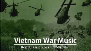 🎸Top 100 Vietnam War Songs🎻 Classic Rock Of  60s 70s Greatest Rock N Roll Vietnam War Music