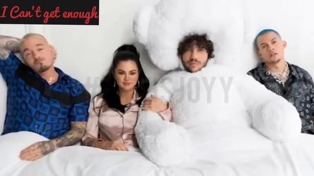 I can’t get enough ~ Selena Gomez, Benny Blanco, J Balvin, and Tainy | English song смотреть онлайн