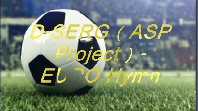 Гимн Евро D-SERG ( ASP Project ) EURO Hymn (Гимн ЕВРО) Неофициальный смотреть онлайн