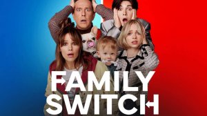 Семейный обмен (2023) / Family Switch