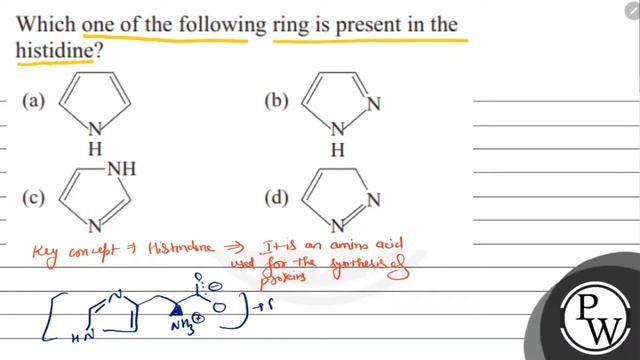 Which one of the following ring is present in the histidine? (a) (b) (c) (d) смотреть онлайн