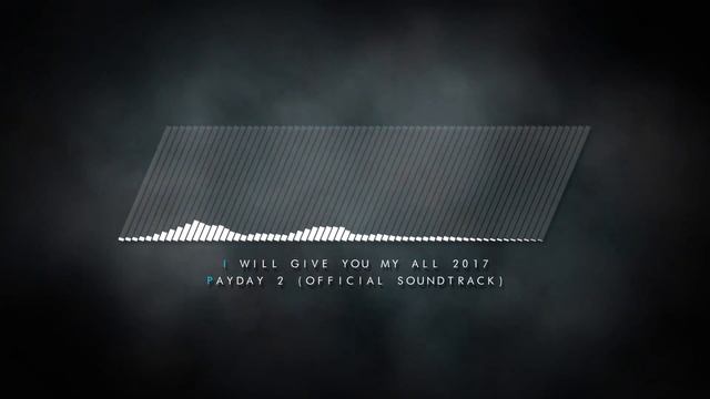 I Will Give You My All 2017 - PAYDAY 2 Official Soundtrack смотреть онлайн