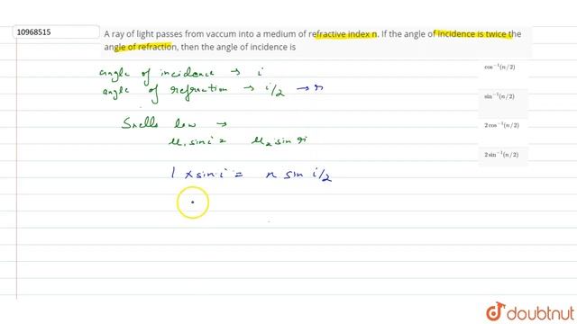 A ray of light passes from vaccum into a medium of refractive index n. If the angle of incidence... смотреть онлайн