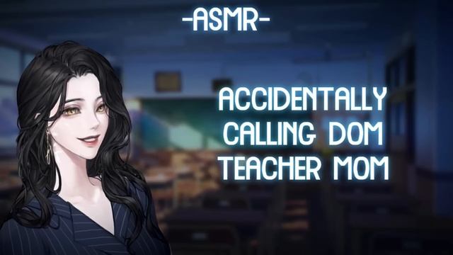 [ASMR] [ROLEPLAY] accidentally calling dom teacher mom (binaural/F4A) смотреть онлайн