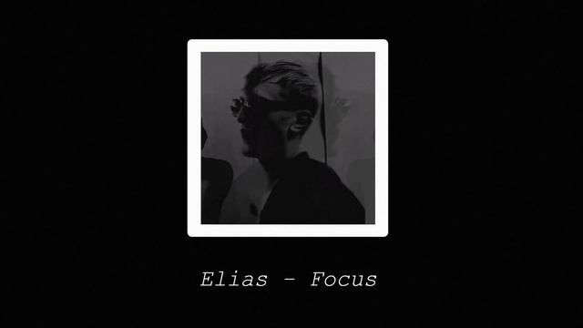 Elias - Focus (Slowed + Reverb)