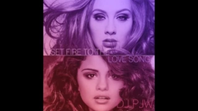 Set Fire to the Love Song Selena Gomez & Adele Mash up DJ PJW смотреть онлайн