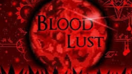Bloodlust 0%-100%