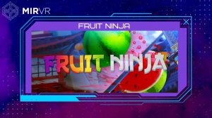 Fruit Ninja VR