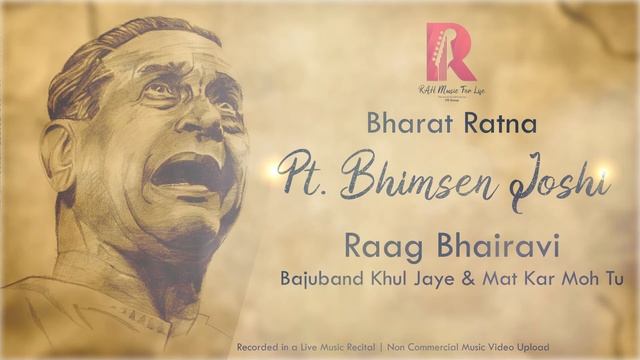 Raag Bhairavi | Bharatratna Pt. Bhimsen Joshi | Bajuband Khul Jaye & Mat Kar Moh Tu смотреть онлайн