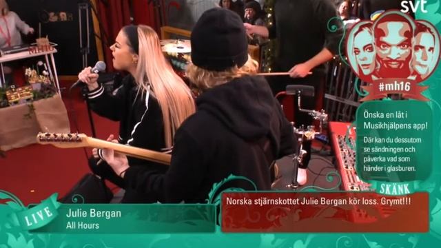 Julie Bergan- All Hours | Live ✰ Musikhjälpen 2016 ✰