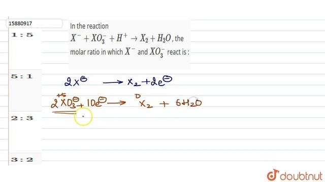 In the reaction `X^(-)+XO_(3)^(-)+H^(+)rarrX_(2)+H_(2)O` , the molar ratio in which `X^(-)` and `XO смотреть онлайн