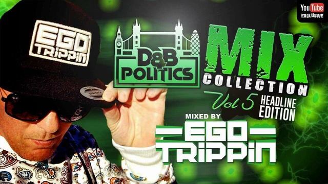 Ego Trippin II D&B Politics Mix Collection Vol 5 II DRUM AND BASS 2021 смотреть онлайн