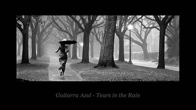 Guitarra Azul - Tears in the Rain ▄ █ ▄ █ ▄ смотреть онлайн