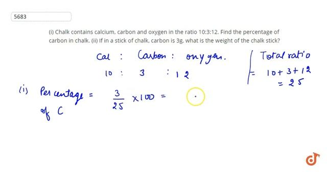 (i) Chalk contains calcium, carbon and oxygen in the ratio 10:3:12. Find the percentage of carbo... смотреть онлайн