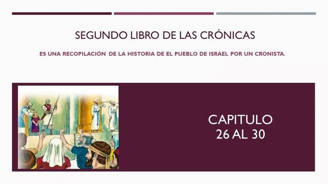 2° Libro de las Crónicas capítulo 26 al 30 смотреть онлайн