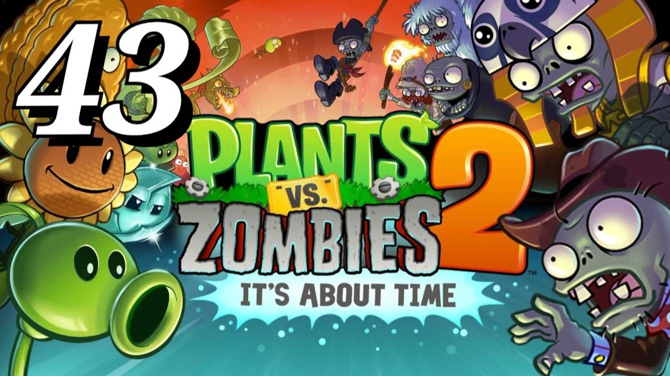 Plants vs. Zombies 2: It’s About Time