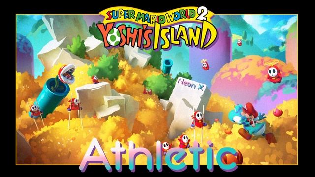 Yoshi's Island - Athletic theme (Neon X remix) смотреть онлайн